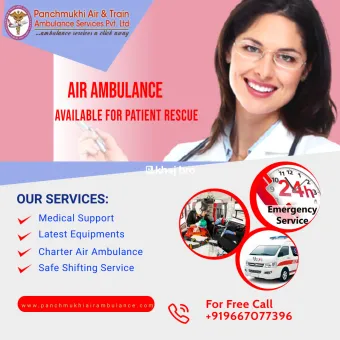 Reach the Hospital Safely with Panchmukhi Air and Train Ambulance  